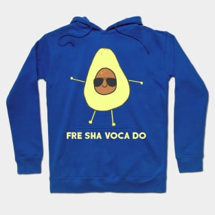 Fre Sha Voca Do Hoodie